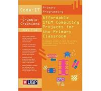 Phil Bagge Code-It: Affordable STEM Computing Projects for the Prima (Tascabile)