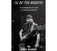 Phil Baker I'll Be 10 Minutes (Tascabile)
