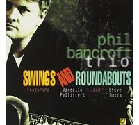 Phil Bancroft Trio Swings and Roundabouts (CD) Album