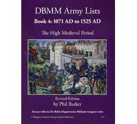 Phil Barker DBMM Army Lists: Book 4 The High Medieval Period 1071 A (Tascabile)