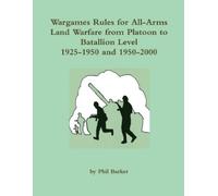 Phil Barker Wargames Rules for All-Arms Land Warfare from Platoon to (Tascabile)
