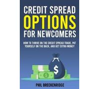 PHIL BRECKENRIDGE Credit Spread Options for Newcomers (Tascabile)