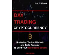 Phil C Senior Day Trading Cryptocurrency (Tascabile)
