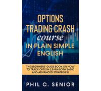 Phil C Senior Options Trading Crash Course in Plain and Simple Engli (Tascabile)