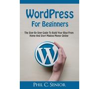 Phil C Senior WordPress For Beginners (Tascabile)