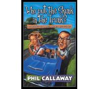 Phil Callaway Who Put the Skunk in the Trunk? (Tascabile)