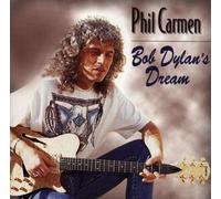 PHIL CARMEN - Bob Dylan'S Dream