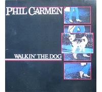 Phil Carmen - Walkin' The Dog (1985) [Import]