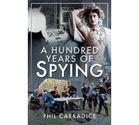 Phil Carradice A Hundred Years of Spying (Copertina rigida)