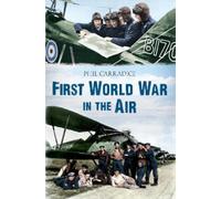 Phil Carradice First World War in the Air (Tascabile)