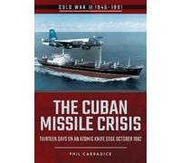 Phil Carradice The Cuban Missile Crisis (Tascabile)