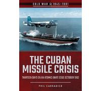 Phil Carradice The Cuban Missile Crisis (Tascabile)