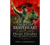 Phil Carradice The Welsh Braveheart (Tascabile)