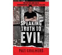 Phil Chalmers Speaking Truth To Evil (Tascabile)