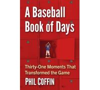 Phil Coffin A Baseball Book of Days (Tascabile)