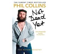 Phil Collins Not Dead Yet: The Autobiography (Tascabile)