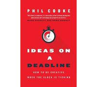 Phil Cooke Ideas on a Deadline (Tascabile)
