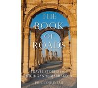 Phil Cousineau Larry Habegger The Book of Roads (Tascabile)