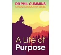 Phil Cummins A Life of Purpose (Tascabile) Character Education