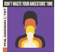 Phil Dawson Quintet – Don't Waste Your Anc