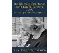 Phil Dickinson Terry The Ultimate Inheritance Tax & Estate Planning (Tascabile)