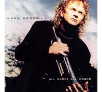 Phil Driscoll - All Glory All Honor - Phil Driscoll