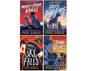 Phil Earle Historical Animal Stories 4 Books Collection Set (While the Storm Rages, Until the Road Ends, When the Sky Falls & The Dawn of Adonis)