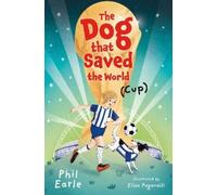 Phil Earle The Dog that Saved the World (Cup) (Tascabile)