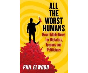 Phil Elwood All The Worst Humans (Copertina rigida)