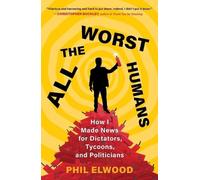Phil Elwood All the Worst Humans (Tascabile)