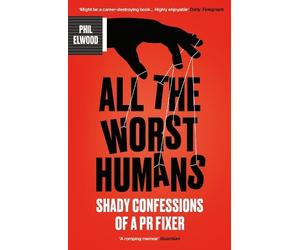 Phil Elwood All The Worst Humans (Tascabile)