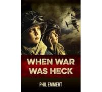 Phil Emmert When War Was Heck (Tascabile)