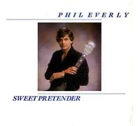 PHIL EVERLY - PHIL EVERLY - SWEET PRETENDER - 7" VINYL