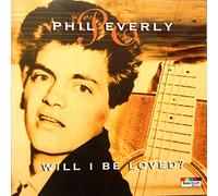 Phil Everly - Will I Be Loved?