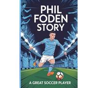 Phil foden story: A great soccer player