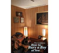 Phil Goldstein How to Bury a Boy at Sea (Tascabile)