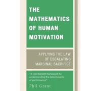 Phil Grant The Mathematics of Human Motivation (Tascabile)