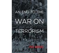 Phil Gurski An End to the War on Terrorism (Tascabile)