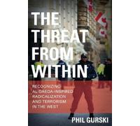 Phil Gurski The Threat From Within (Tascabile)