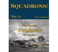 Phil H Listemann The Curtiss Kittyhawk (Tascabile) Squadrons