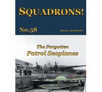 Phil H Listemann The Forgotten Patrol Seaplanes (Tascabile) Squadrons