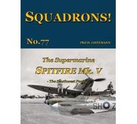 Phil H Listemann The Supermarine Spitfire Mk V (Tascabile) Squadrons