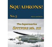 Phil H Listemann The Supermarine Spitfire Mk.XII (Tascabile) Squadrons