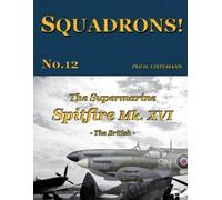 Phil H Listemann The Supermarine Spitfire Mk. XVI (Tascabile) Squadrons