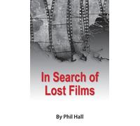 Phil Hall In Search of Lost Films (hardback) (Copertina rigida)