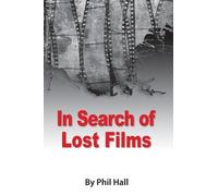 Phil Hall In Search of Lost Films (Tascabile)