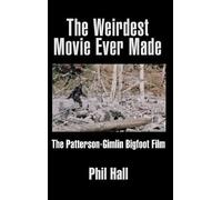 Phil Hall The Weirdest Movie Ever Made (Copertina rigida)