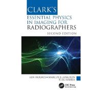Phil Harris Ken Holmes Mar Clark's Essential Physics in Imaging for (Tascabile)