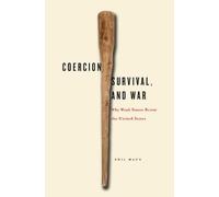 Phil Haun Coercion, Survival, and War (Copertina rigida)