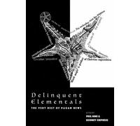 Delinquent Elementals: The Very Best Of Pagan News